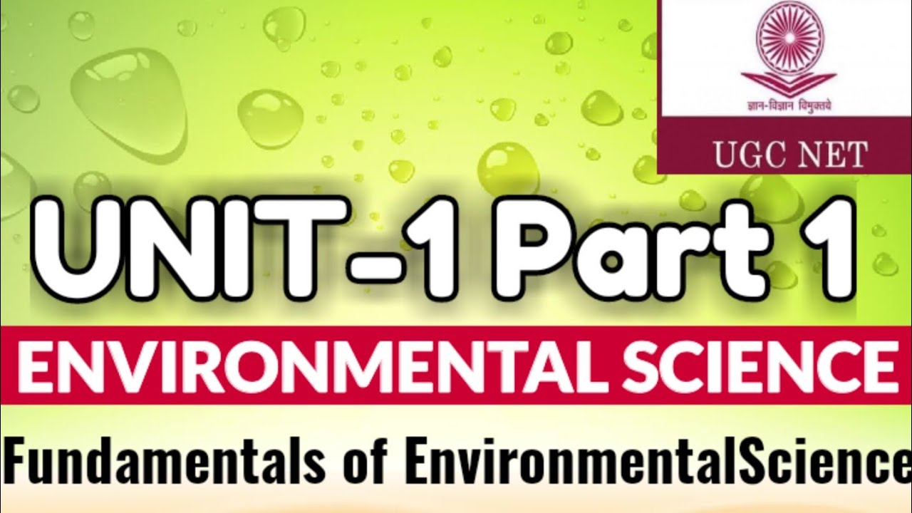 UNIT-1Fundamentals of EnvironmentalScience/NTA-UGC NET ENVIRONMENTAL SCIENCE