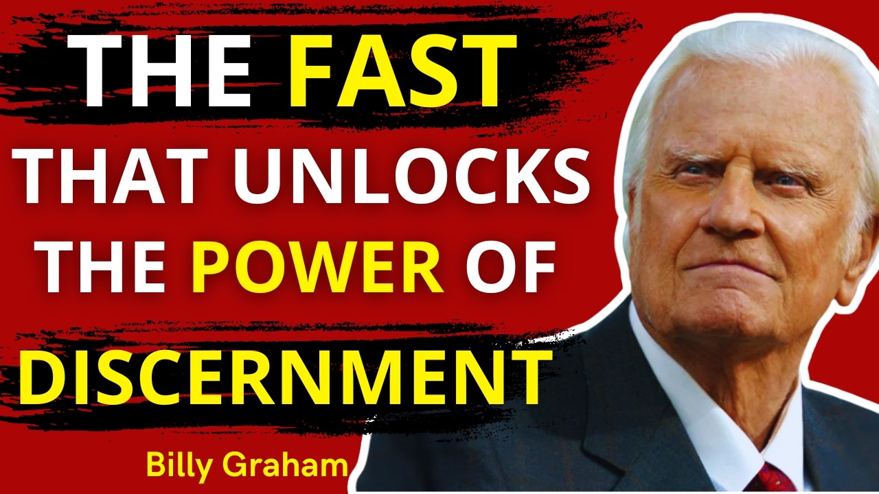 This Powerful Fast Sharpens Your Spiritual Discernment | Billy Graham