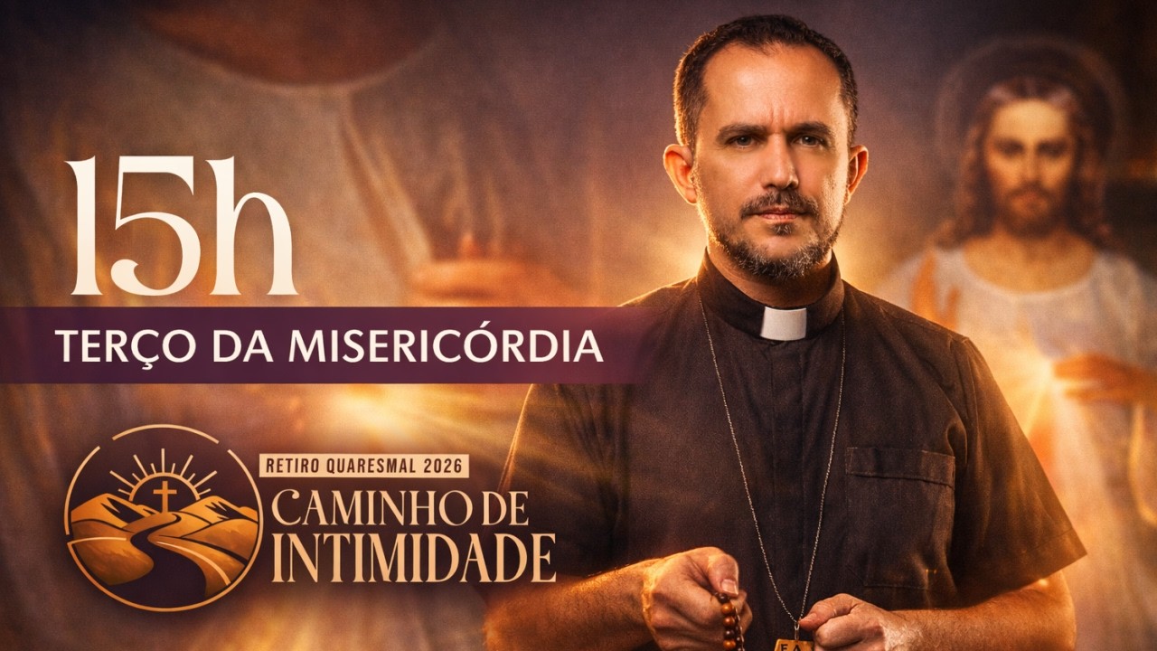 O Terço da Misericórdia - Padre Monteiro - Retiro Quaresmal  - 19.03.2026