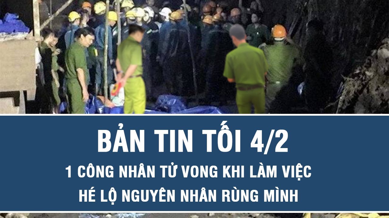 Tối 4/2: Nam công nhân tử vong thương tâm khi làm việc ở Quảng Ninh, hé lộ nguyên nhân rùng mình