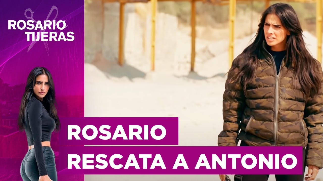 Rosario rescata a Antonio | Rosario Tijeras