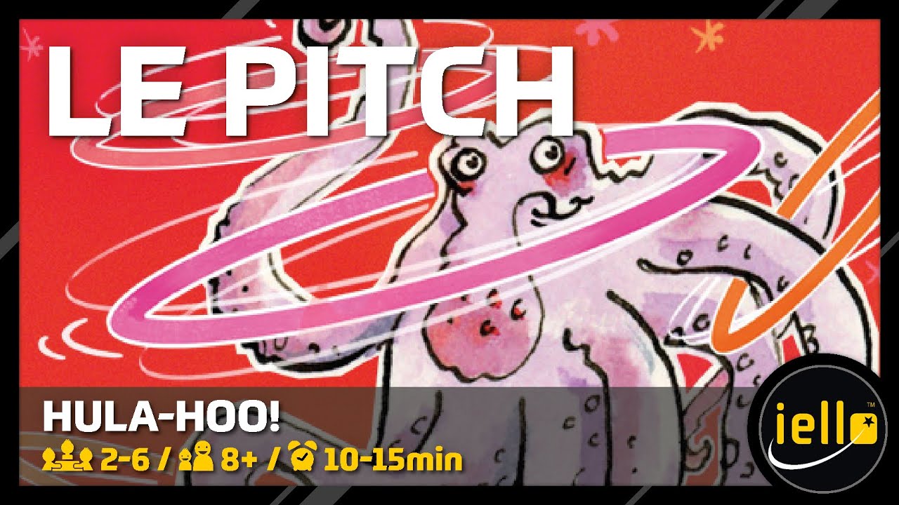 🤸🏼‍♂️ HULA-HOO! - IELLO Pro [Le Pitch]
