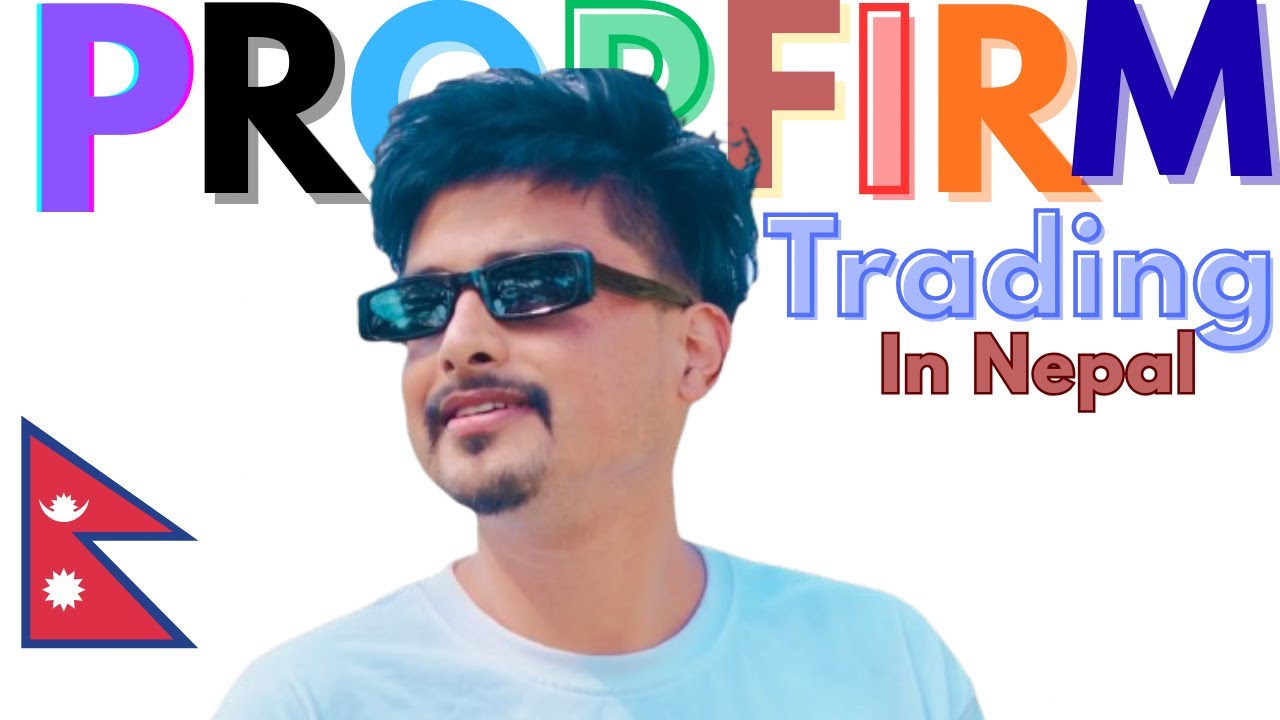 What is Prop Firm And How To Trade In Nepal.