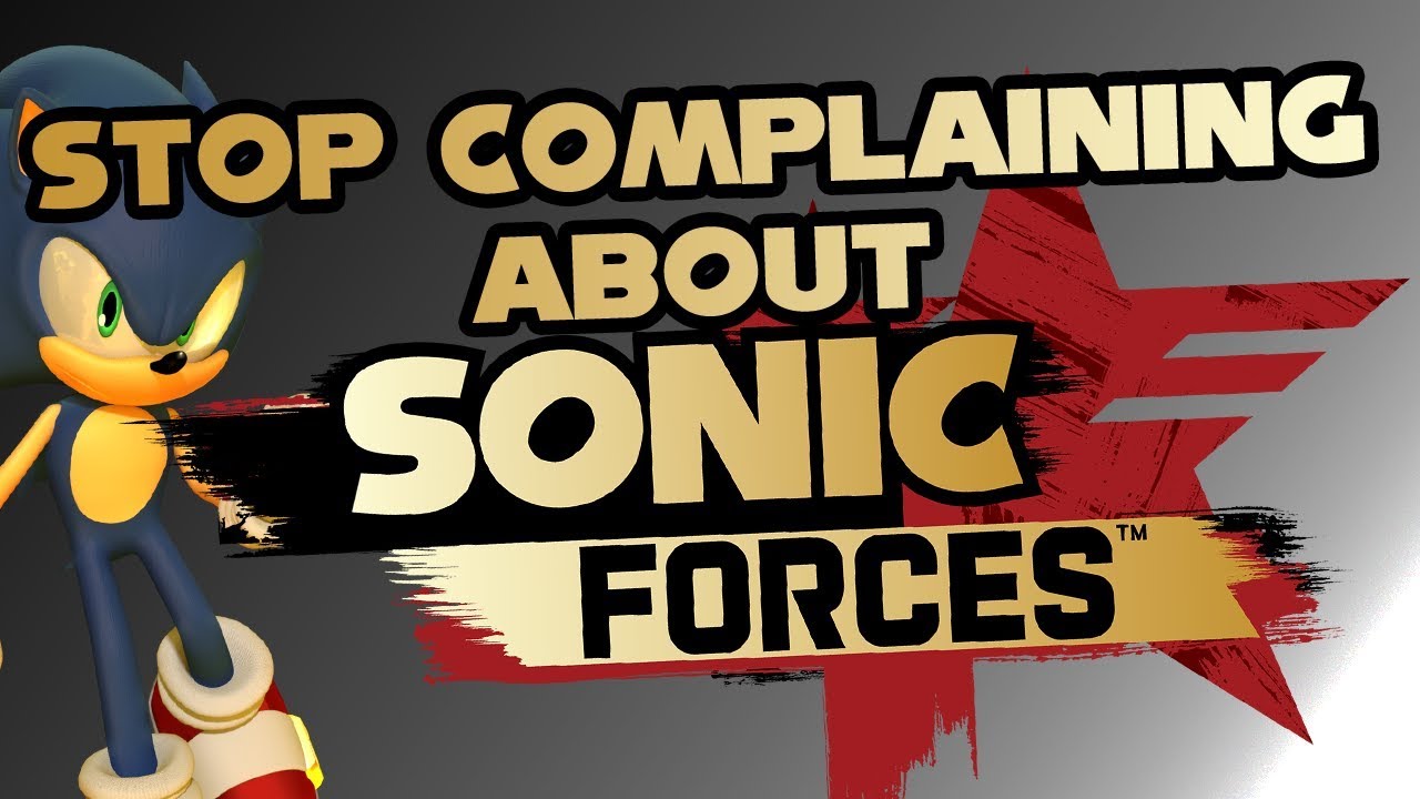 Перестаньте жаловаться на Sonic Forces (Ладно, может я и ошибался. Игра плохая.)