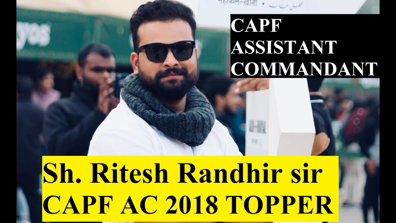 Sh. Ritesh Randhir sir #CAPF AC 2018 topper: How to prepare CAPF AC examination (9867321800)