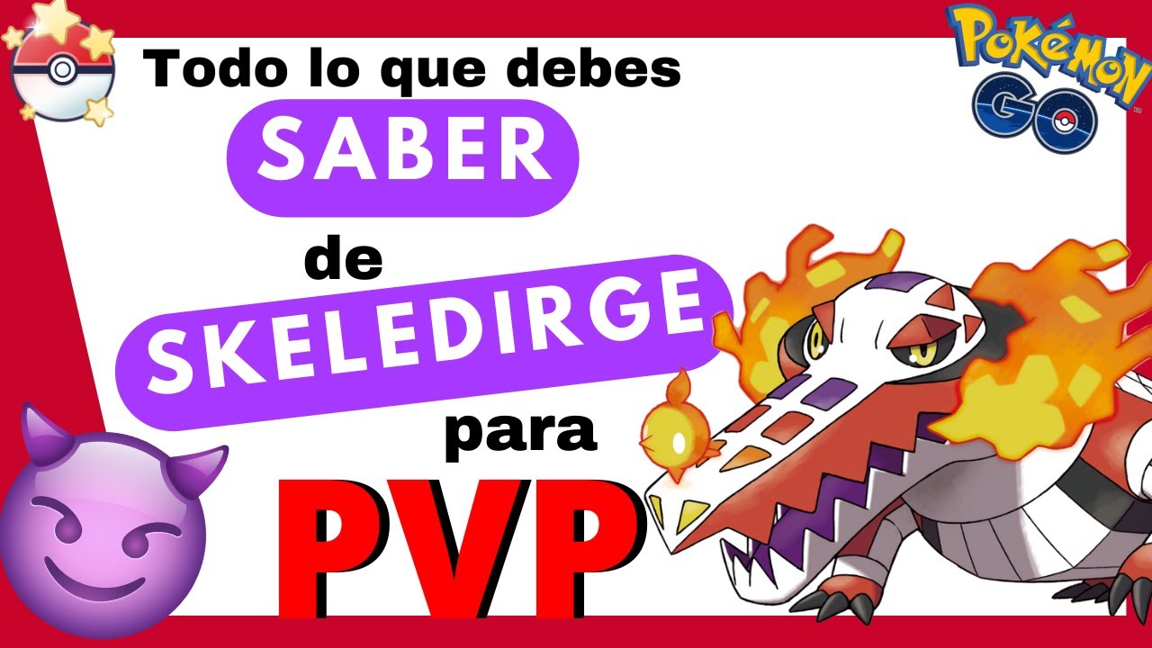 ¡CONOCE los MEJORES ATAQUES de SKELEDIRGE para PVP🔥! Pokémon GO