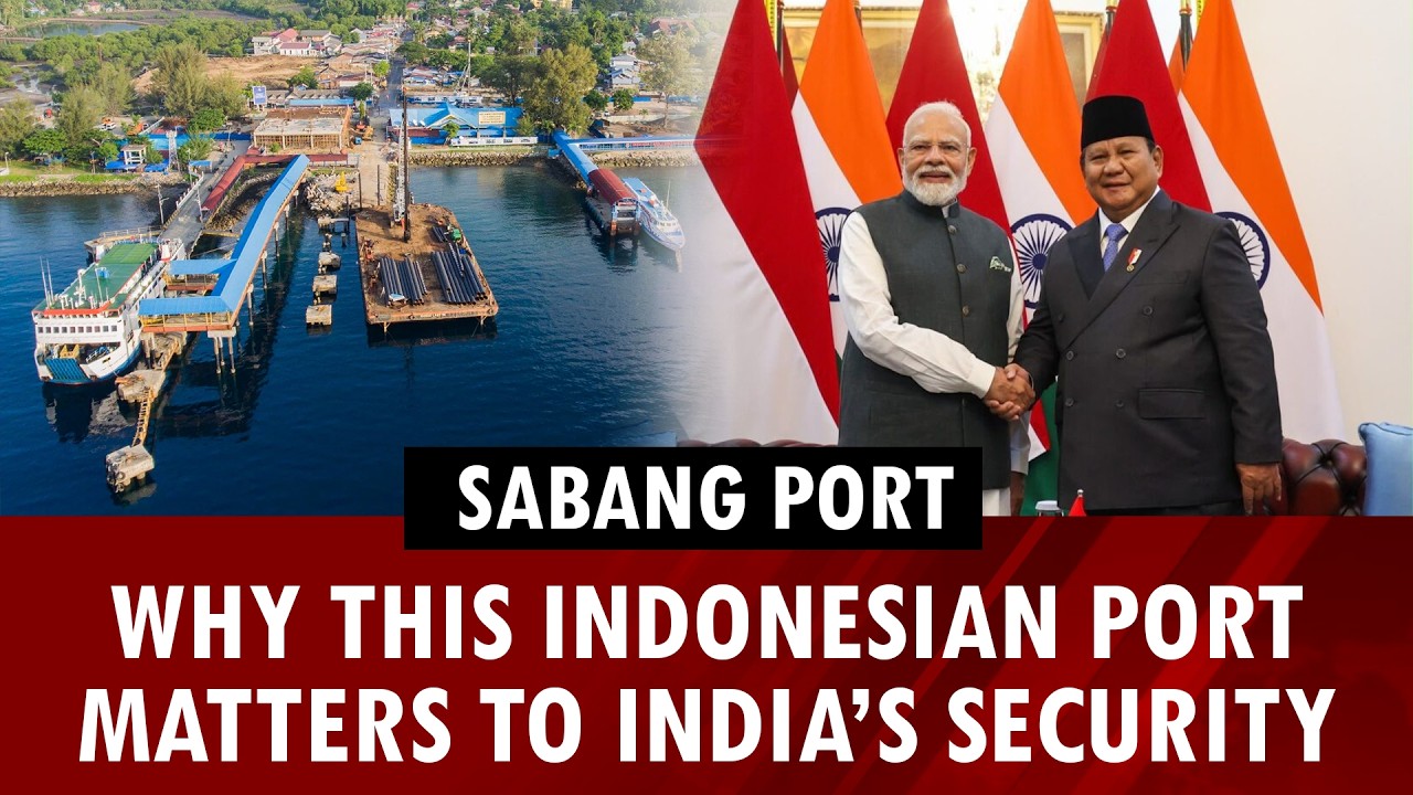 Sabang Port: Why this Indonesian port matters to India&rsquo;s security