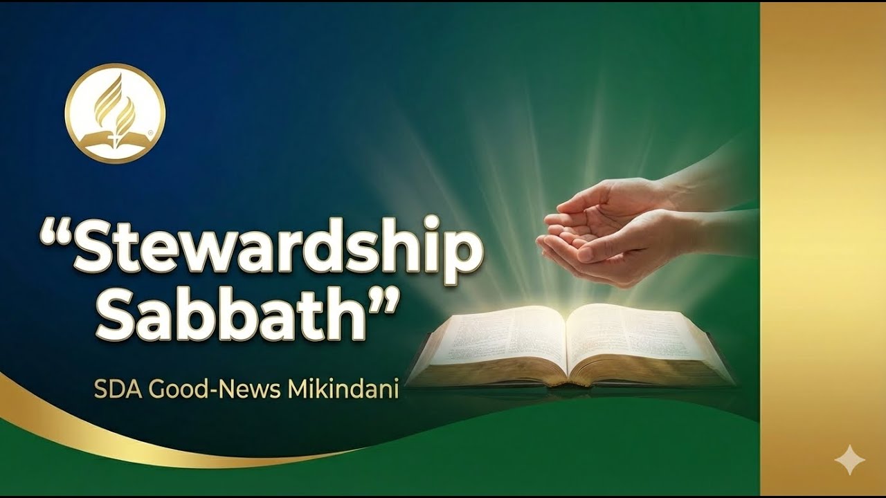 STEWARDSHIP SABBATH || Pst. George Agunga || Good-News Mikindani SDA Church