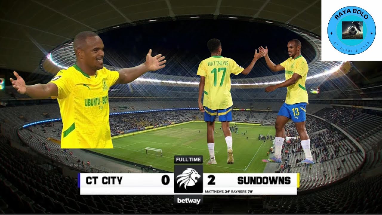 CAPE TOWN CITY 0-2 MAMELODI SUNDOWNS. BETWAY PREMIERSHIP 2024/25 HIGHLIGHTS. GOALS. MATTHEWS RAYNERS
