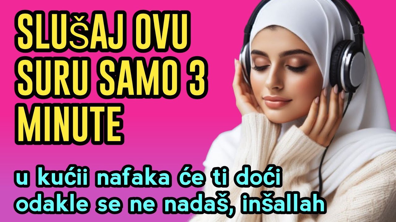 Slušaj ovu suru samo 3 minute u kućii nafaka će ti doći odakle se ne nadaš, inšallah