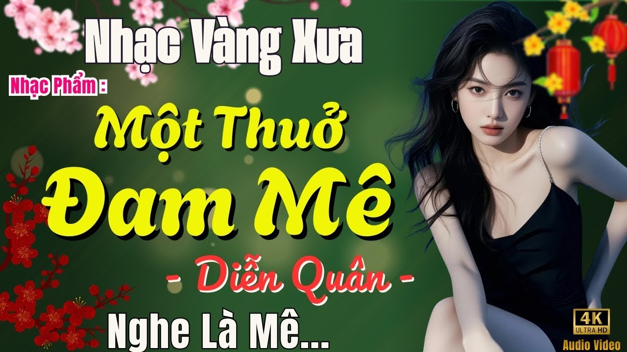 Một Thuở Đam Mê ➤ Liên Khúc  Hải Ngoại - Diễn Quân 🎵 Nhạc Vàng Xưa Gọng Ca Độc Lạ