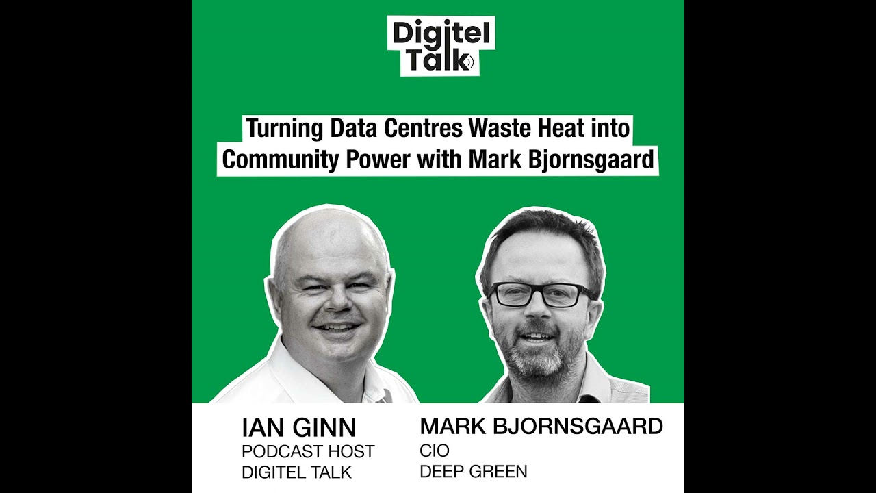 Turning Data Centres Waste Heat into Community Power with Mark Bjornsgaard