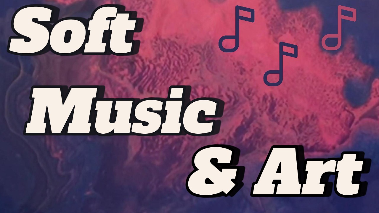 Soothing Piano & Art Compilation