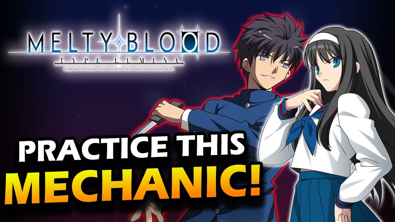 Before Melty Blood Type Lumina Release UNDERSTAND THIS MECHANIC
