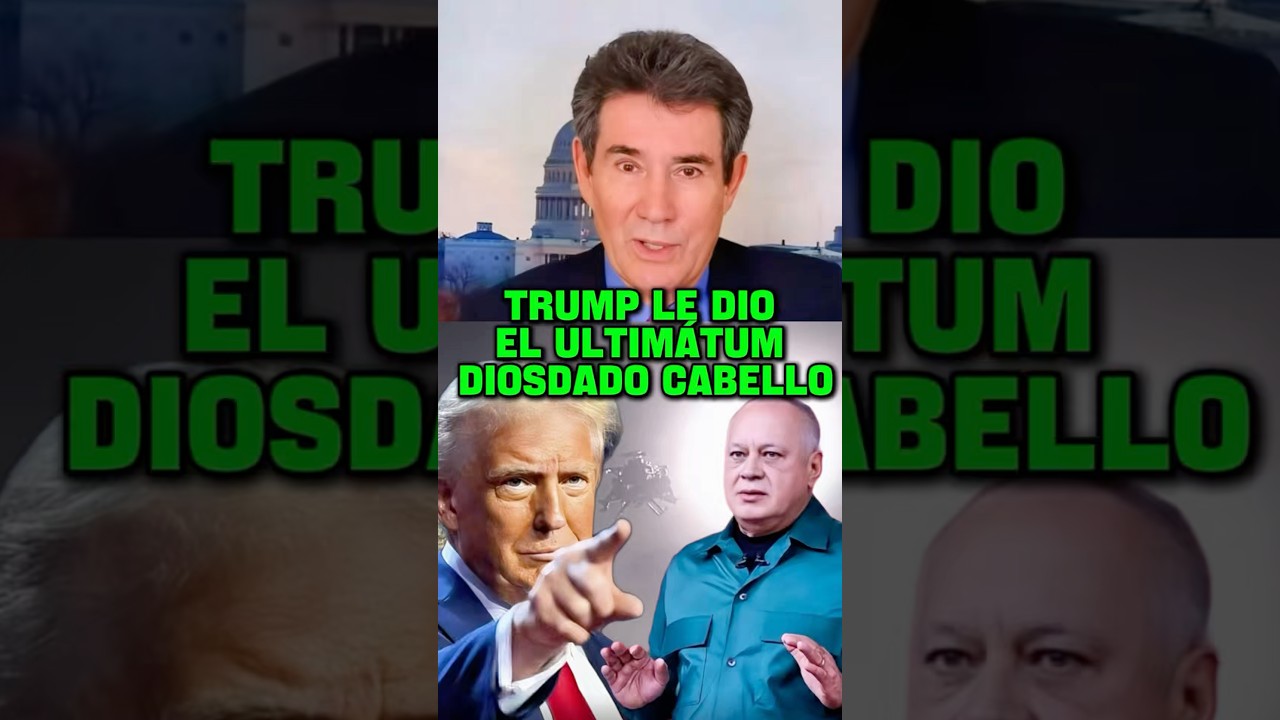 TRUMP LE DIO EL ULTIM&Aacute;TUM DIOSDADO CABELLO #milei #javiermilei