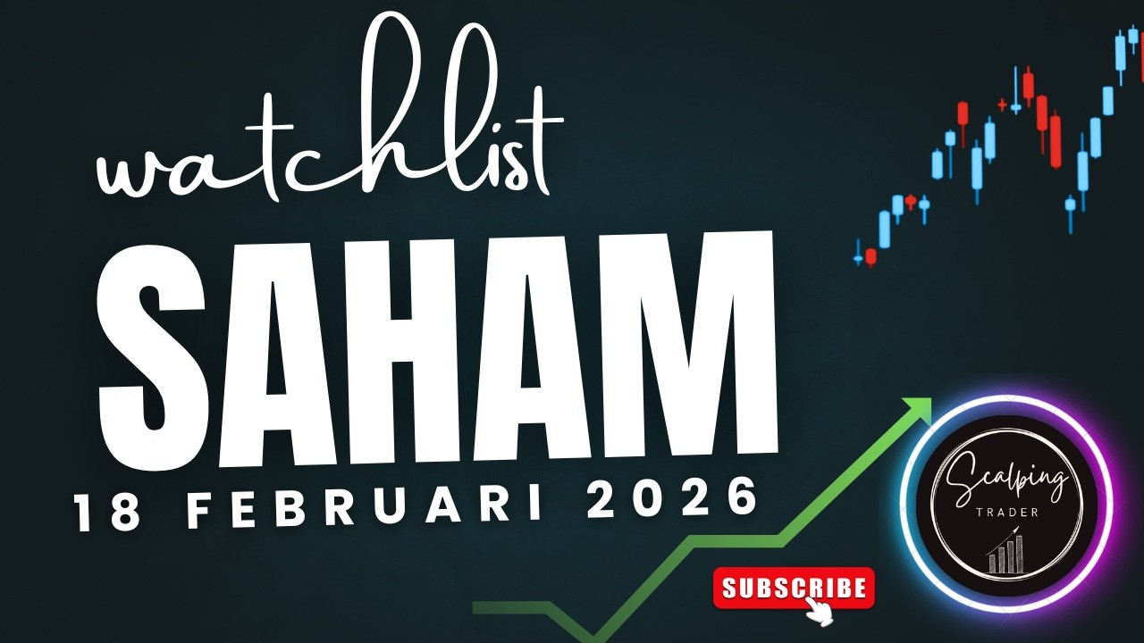 Watchlist Saham Menarik Scalping Trading Harian 18 Februari 2026