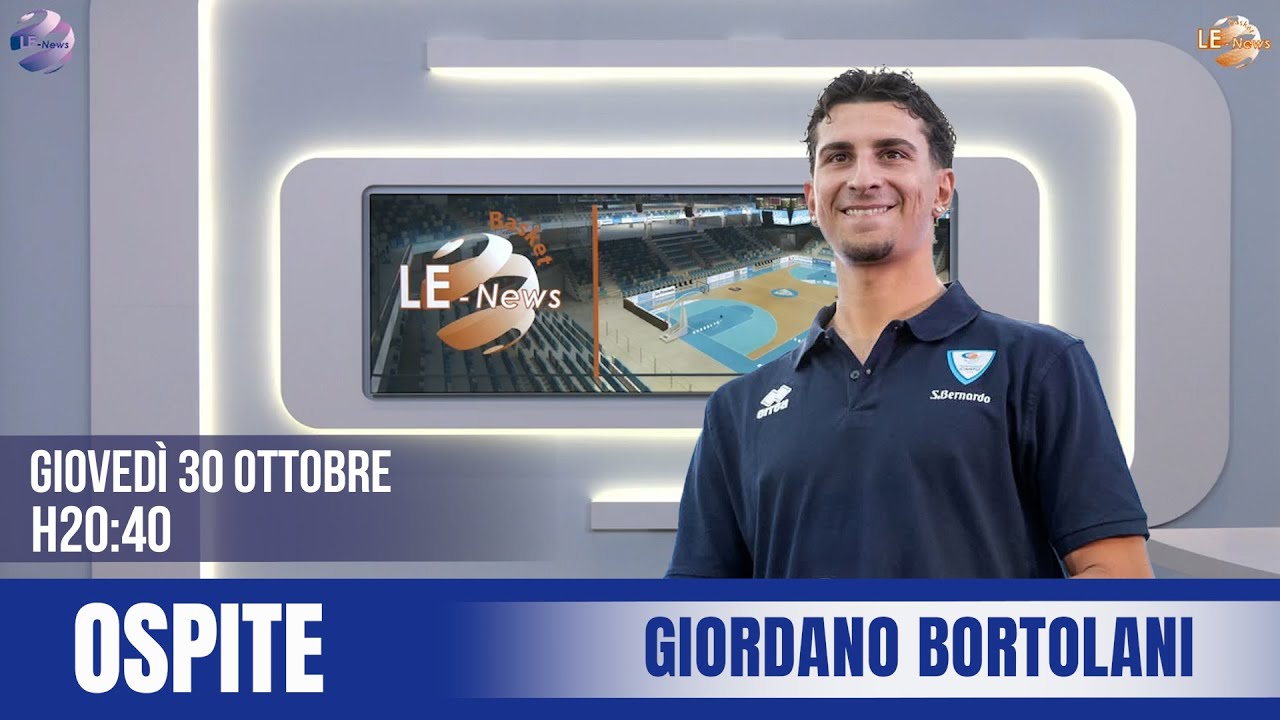 LE-Basket News | Ospite: GIORDANO BORTOLANI