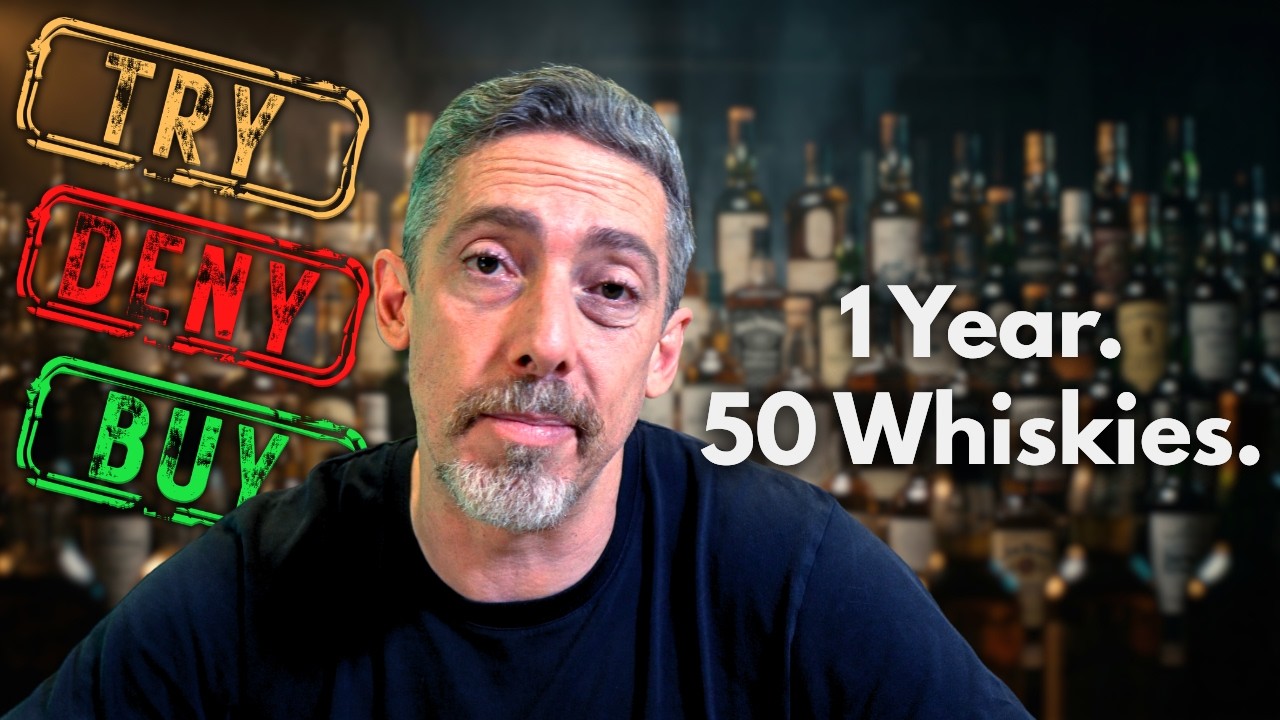 50 Whiskies in 365 Days: TRY, DENY, BUY (2025 Edition)