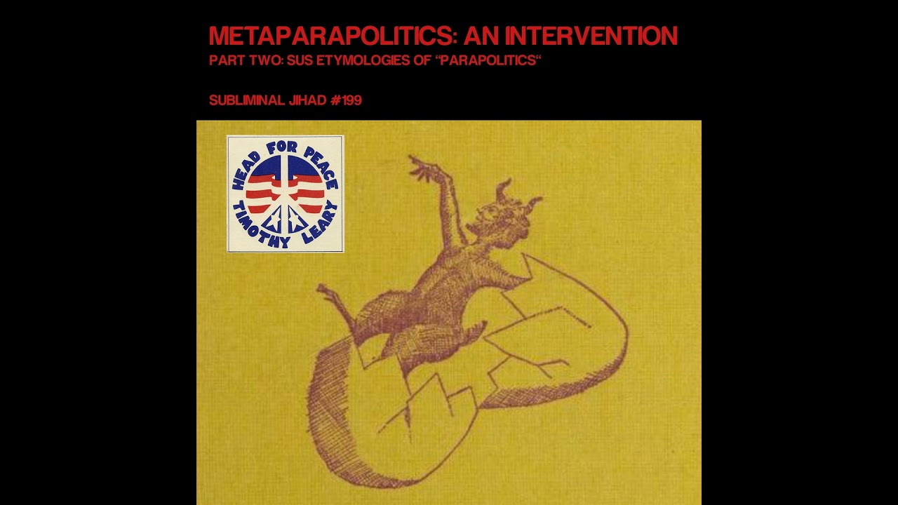 [#199] METAPARAPOLITICS: AN INTERVENTION, Part Two: Sus Etymologies of &ldquo;Parapolitics&rdquo;