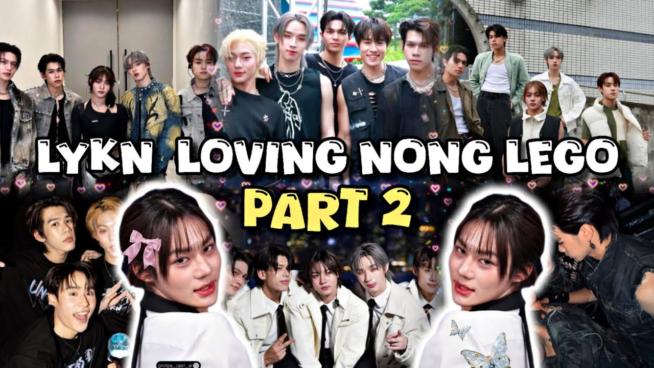 LYKN LOVING NONG LEGO PART 2 | COMPILATION 