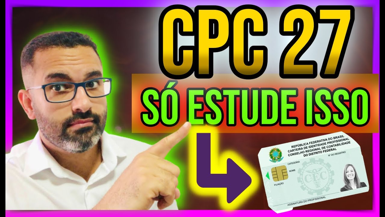 CPC 27 Ativo Imobilizado RESUMO - Tudo para o Exame do CRC - COMPLETO