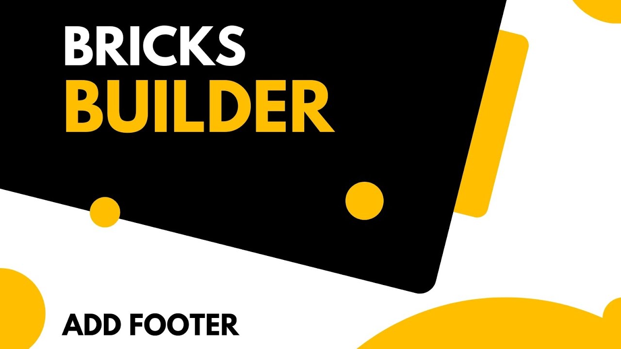 How to Add a Footer in Bricks Builder: Step-by-Step Tutorial