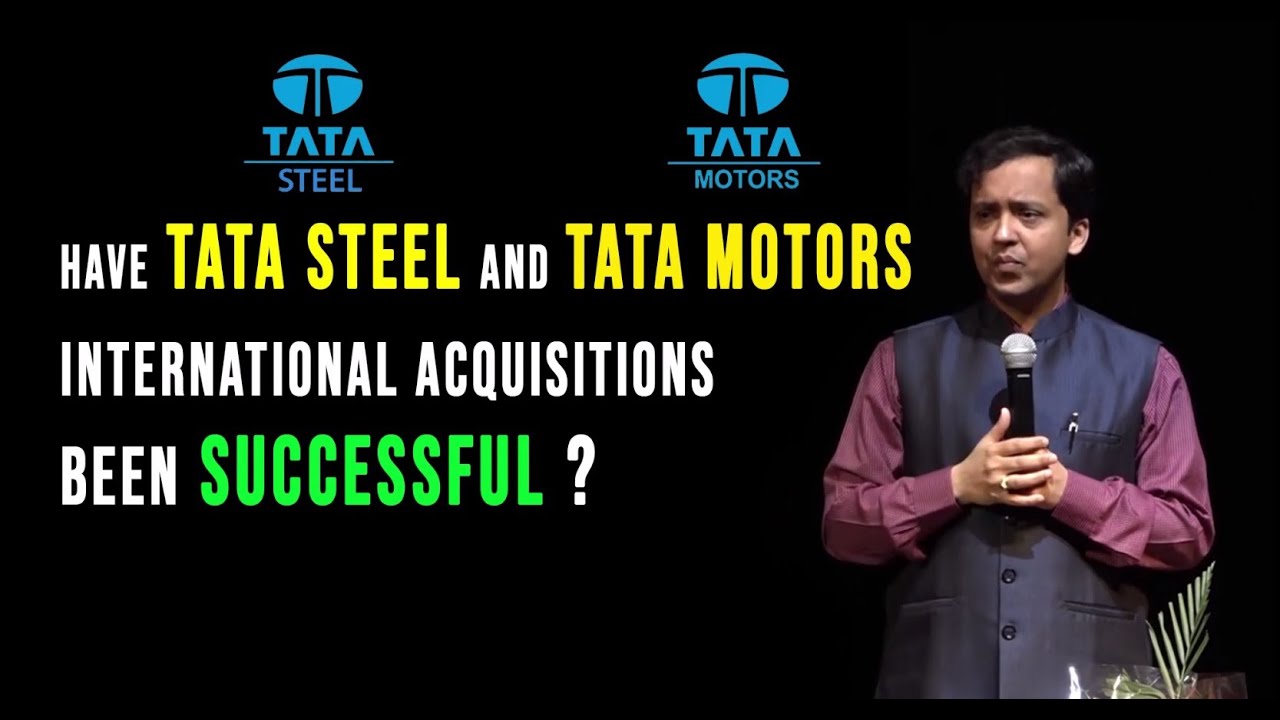 Have Tata Steel and Tata Motors International Acquisitions of Corus and JLR been Successful?