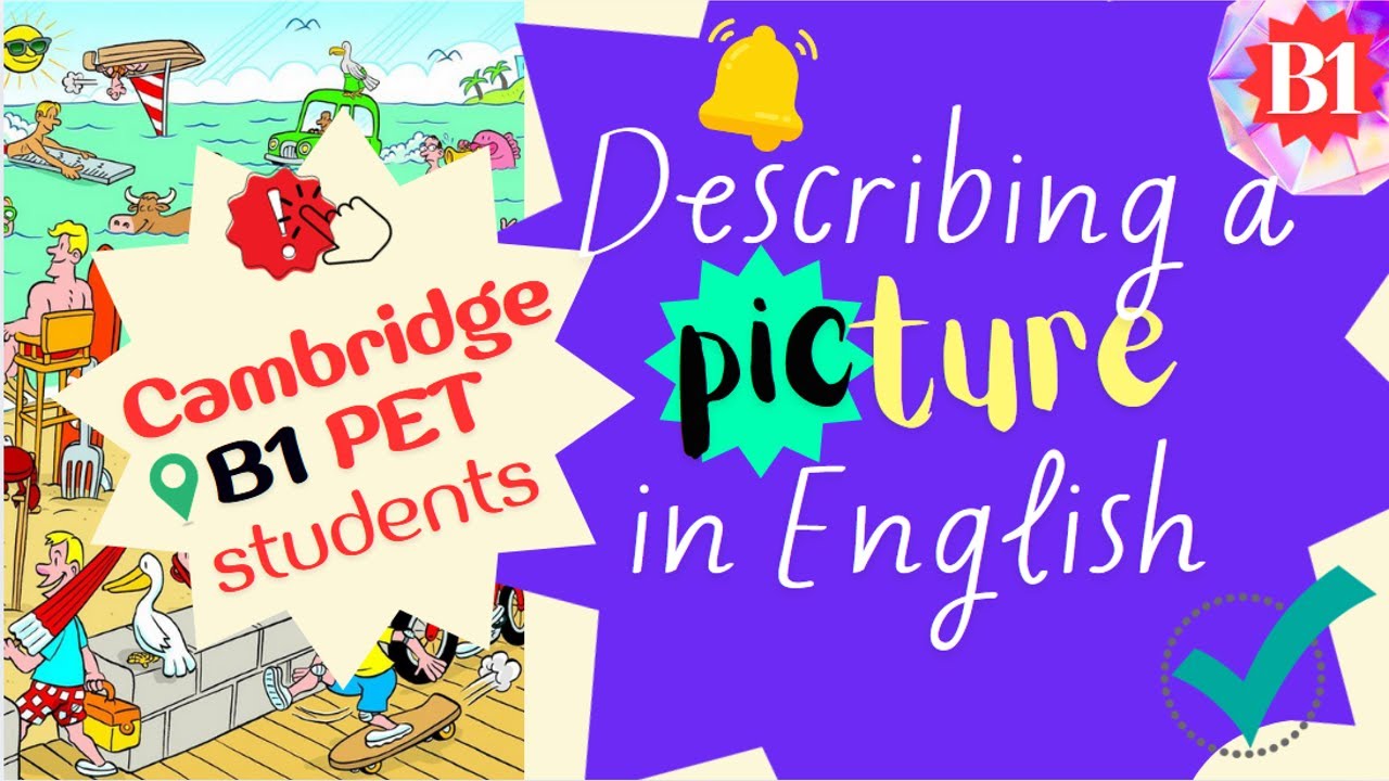 How to Describe a Picture | Cambridge B1 PET Speaking Practice | C&oacute;mo describir una foto para PET B1