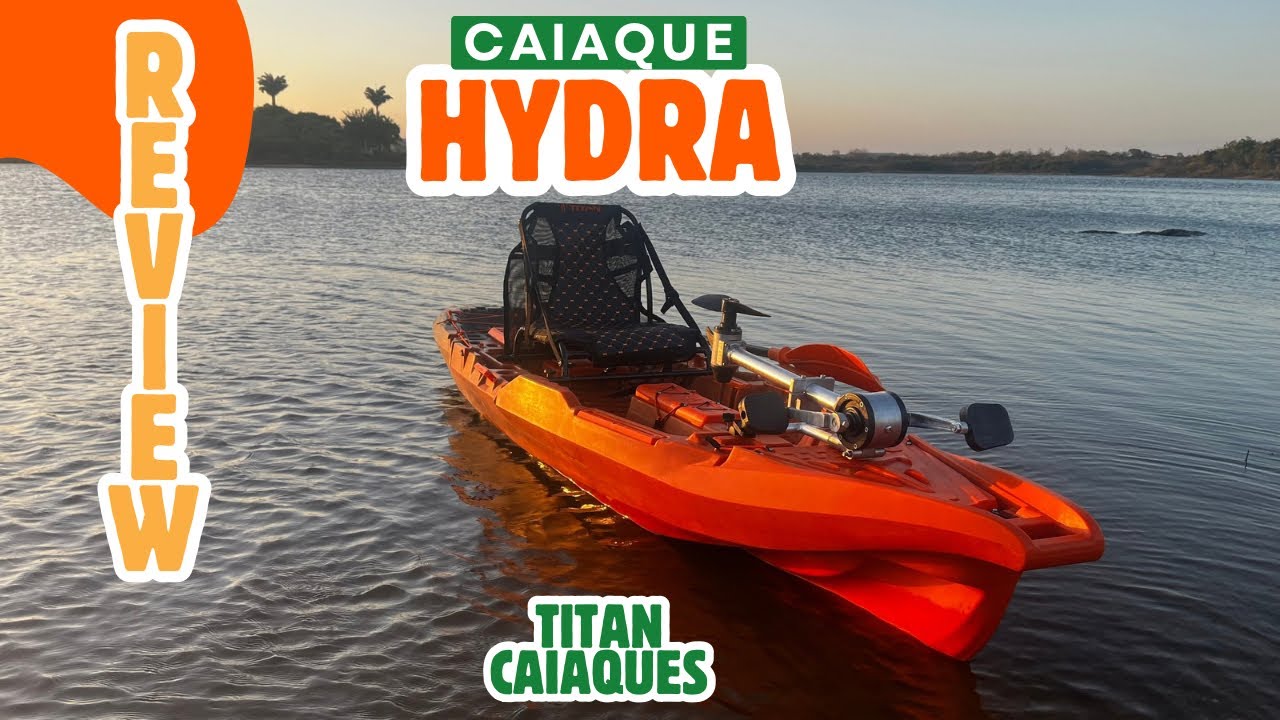 Review Caiaque Hydra da Titan caiaques. Lançamento Caiaque a pedal
