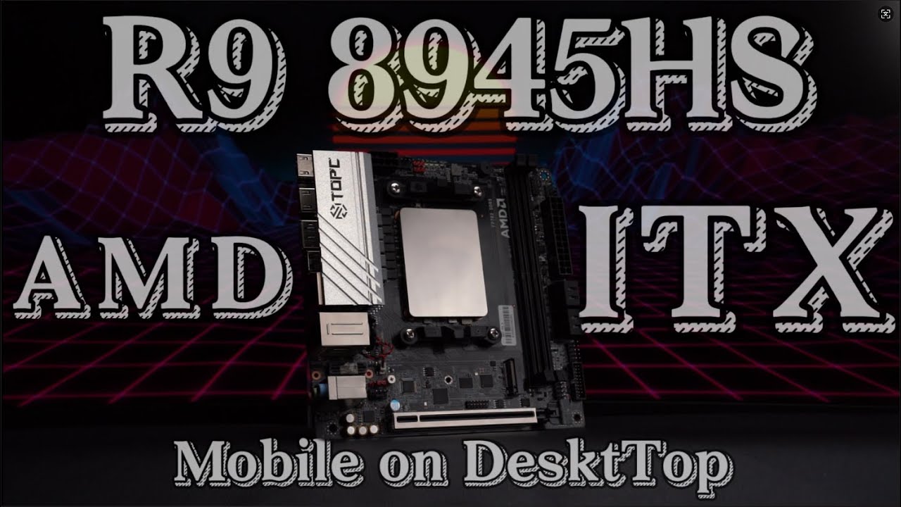 ITX R9 8945HS,MODT Motherboard CPU Set