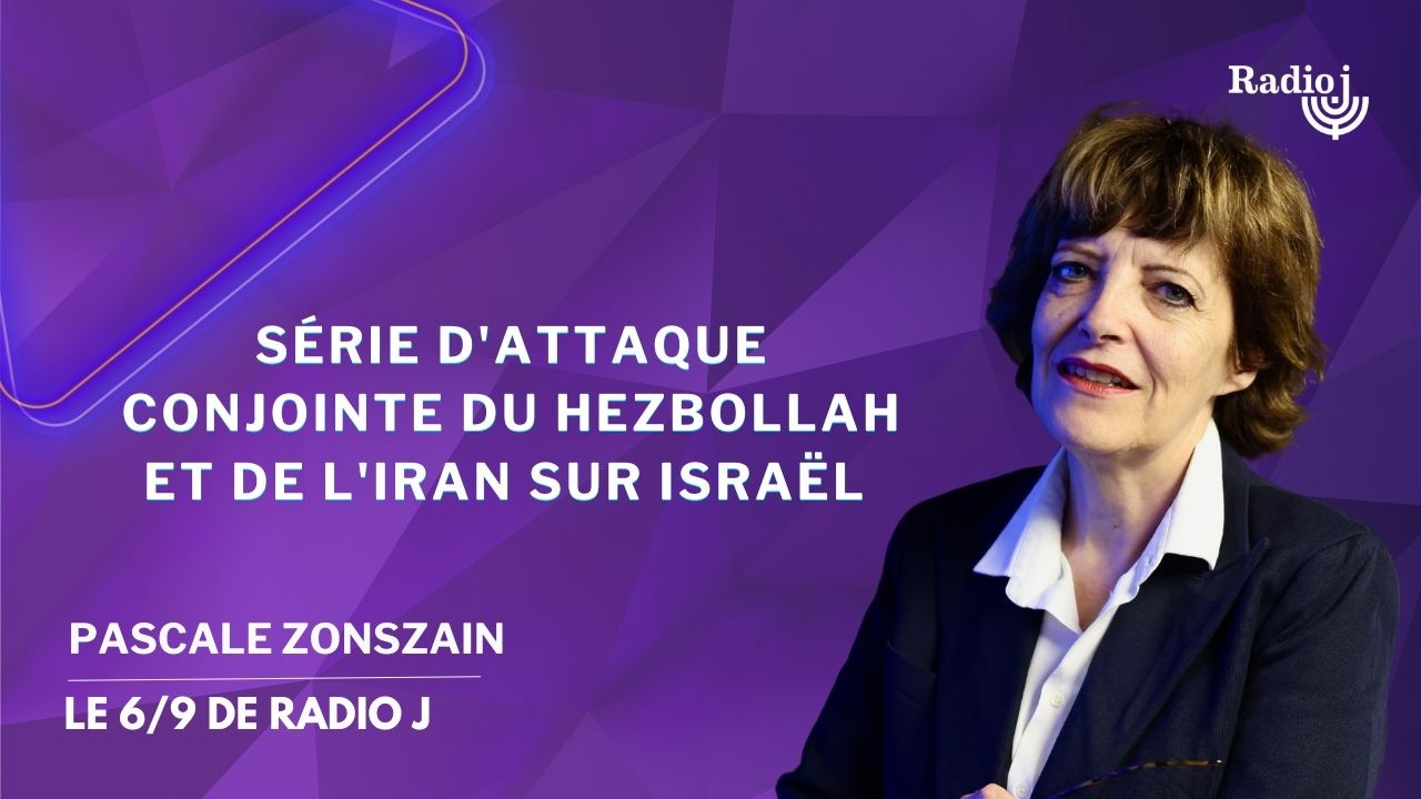 Série d'attaque conjointe du Hezbollah et de l'Iran sur Israël - Pascale Zonszain