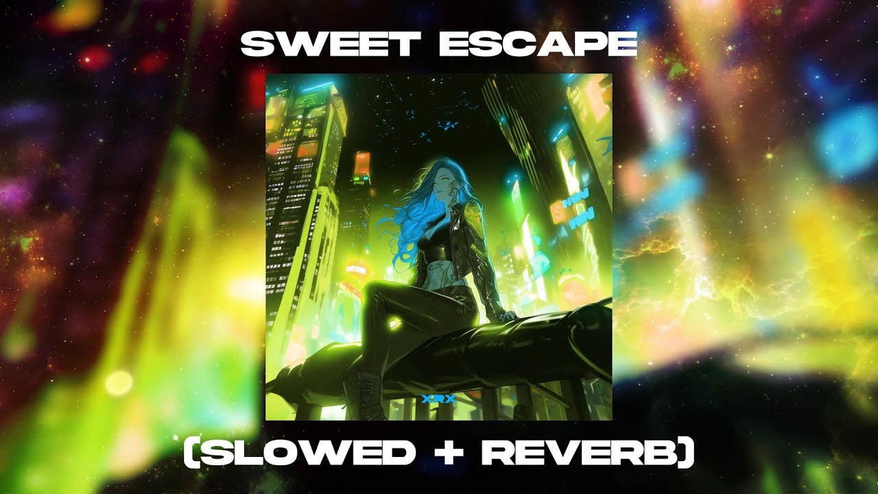 XRX - Sweet Escape (Slowed + Reverb)
