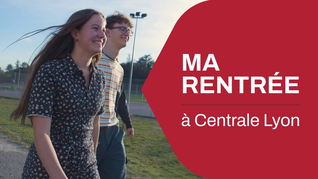 Ma rentrée à Centrale Lyon