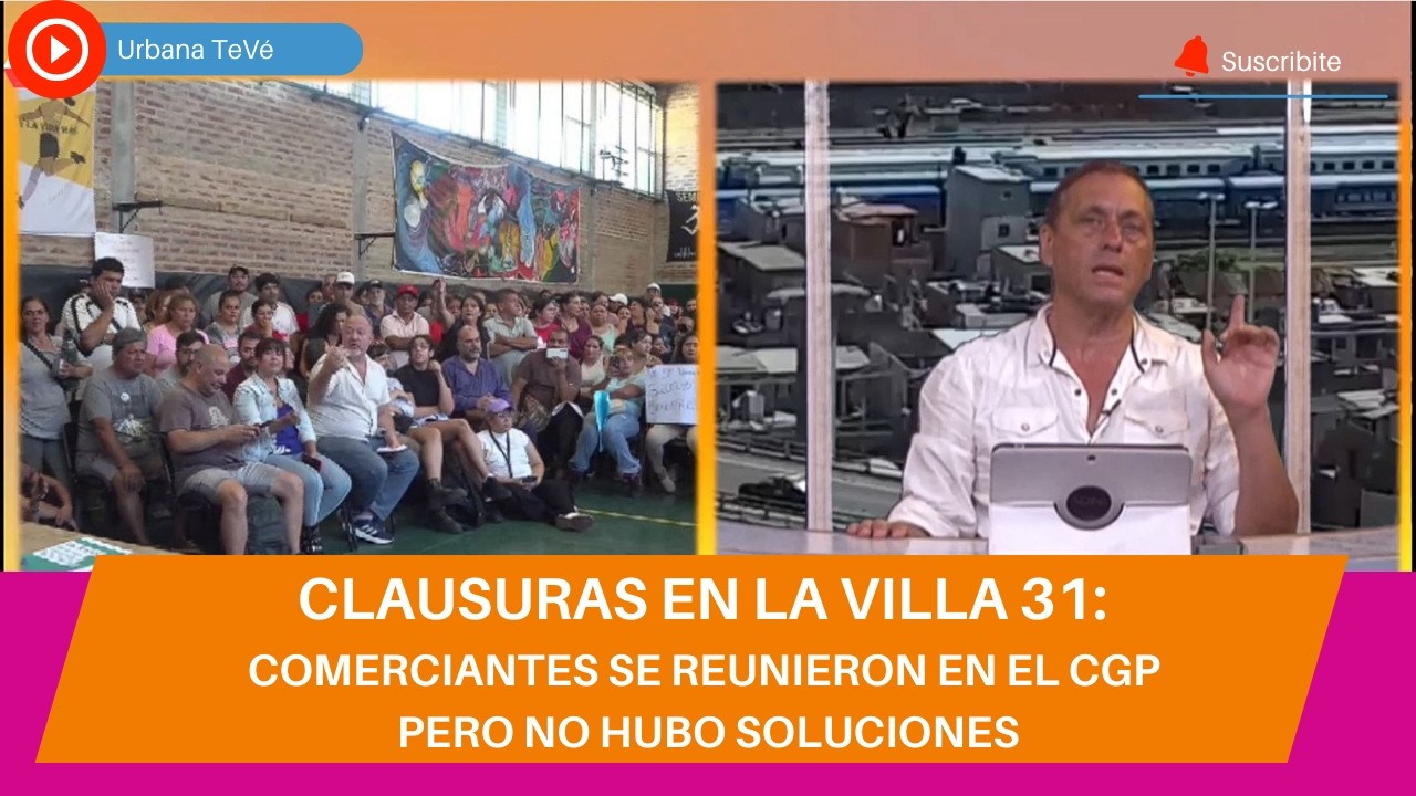 CLAUSURAS EN LA VILLA 31: COMERCIANTES SE REUNIERON EN EL CGP PERO NO HUBO SOLUCIONES