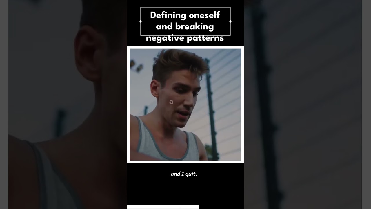 defining oneself and breaking negative patterns 1