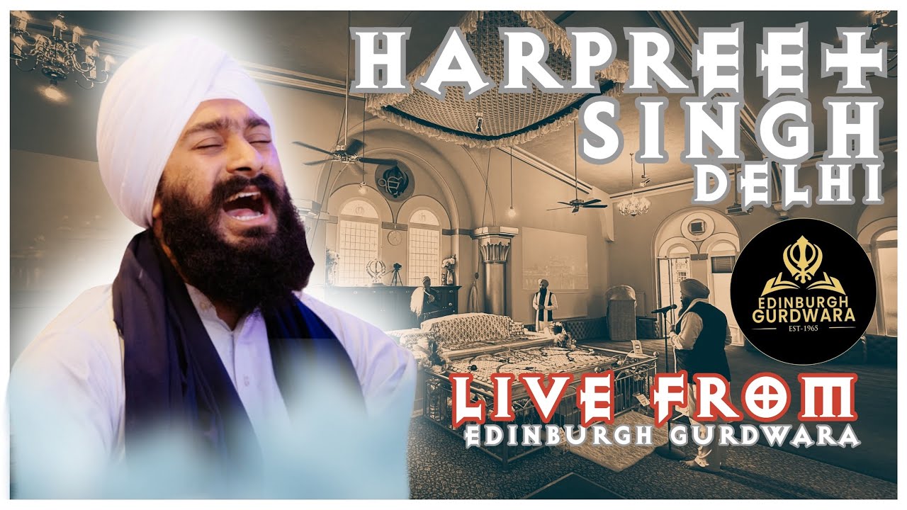 Bhai Harpreet Singh Delhi Live From Edinburgh Gurdwara | 15.09.25