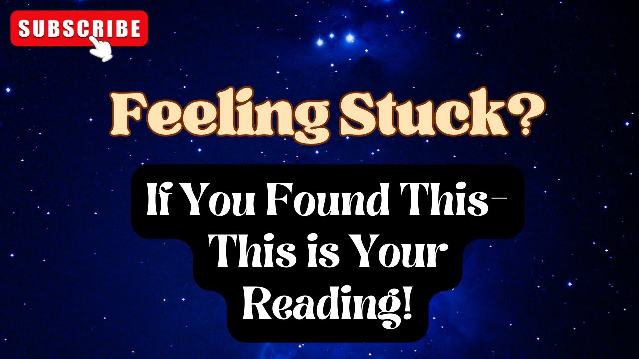 Feeling Stuck? If you found this - This is Your Reading! #Horoscope #Tarot #Horoscope #allsigns #ove