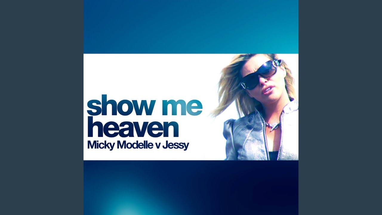Show Me Heaven (Ghetto Busterz Mix) (Micky Modelle Vs. Jessy)
