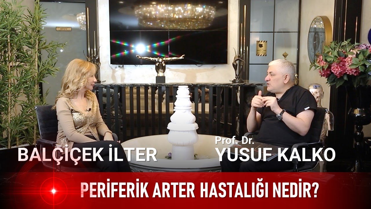 Periferik Arter Hastalığı Nedir? Sebepleri Nelerdir? | Balçiçek İlter - Prof. Dr. Yusuf KALKO