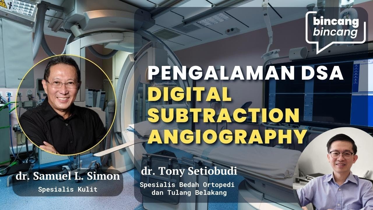 PENGALAMAN DSA - DIGITAL SUBTRACTION ANGIOGRAPHY
