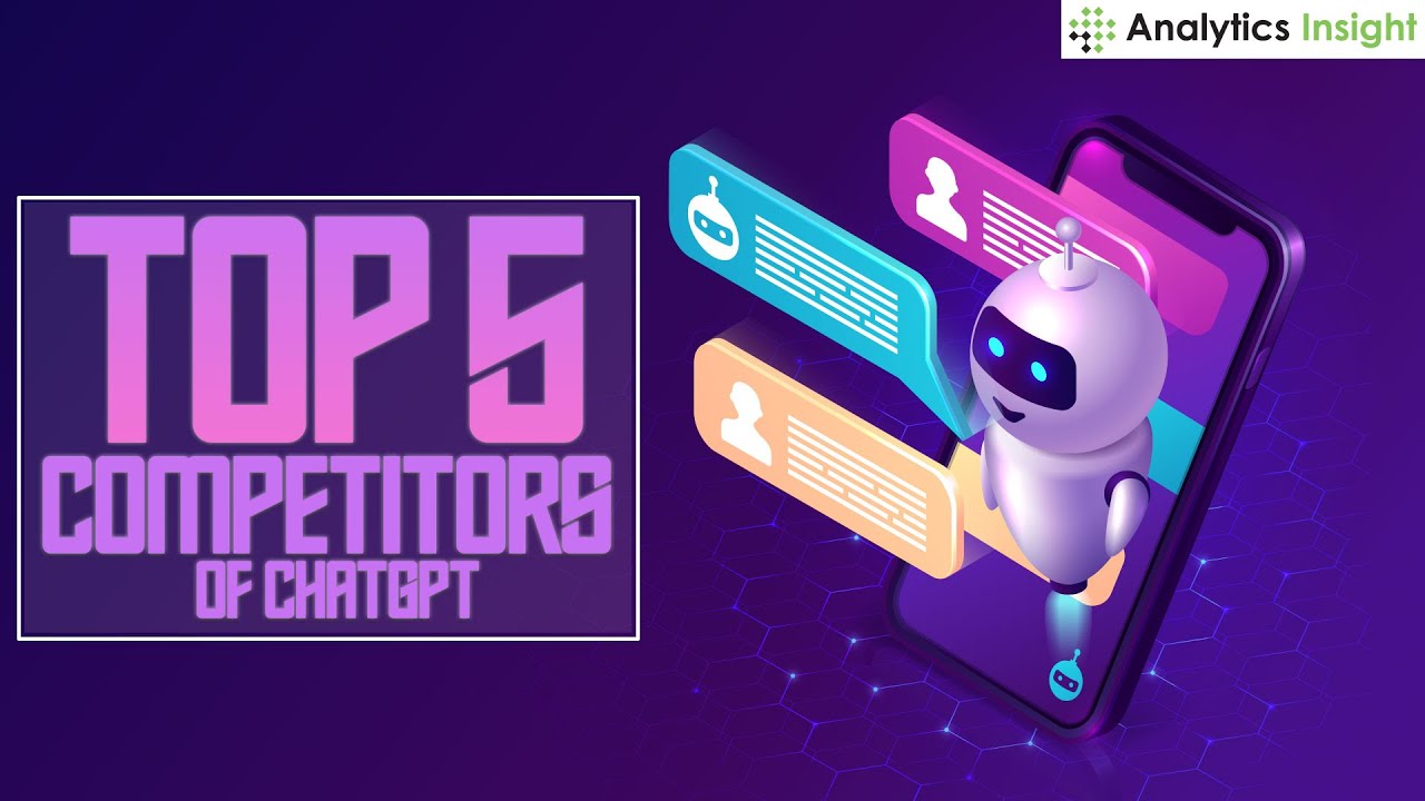 Top 5 Competitors of ChatGPT