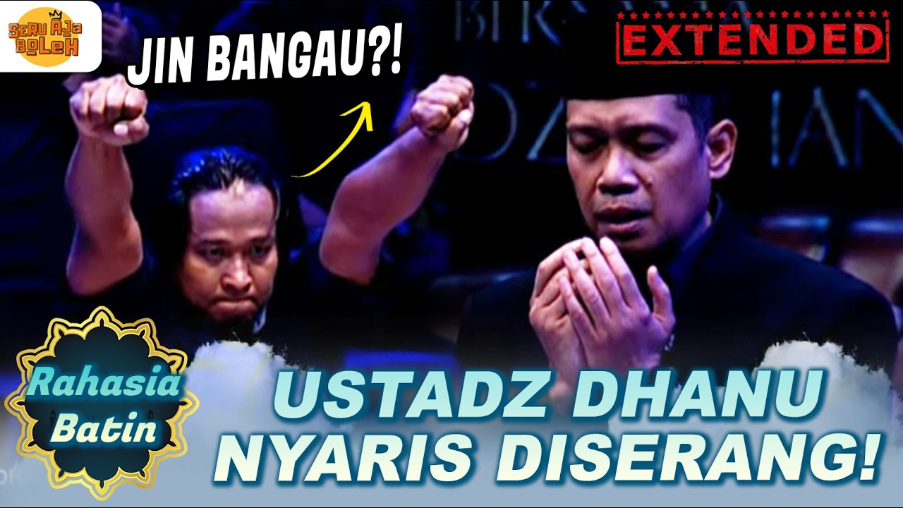 KUAT BANGET! JIN BANGAU HAMPIR NYERANG USTADZ DHANU | RAHASIA BATIN EXTENDED | EPS 05