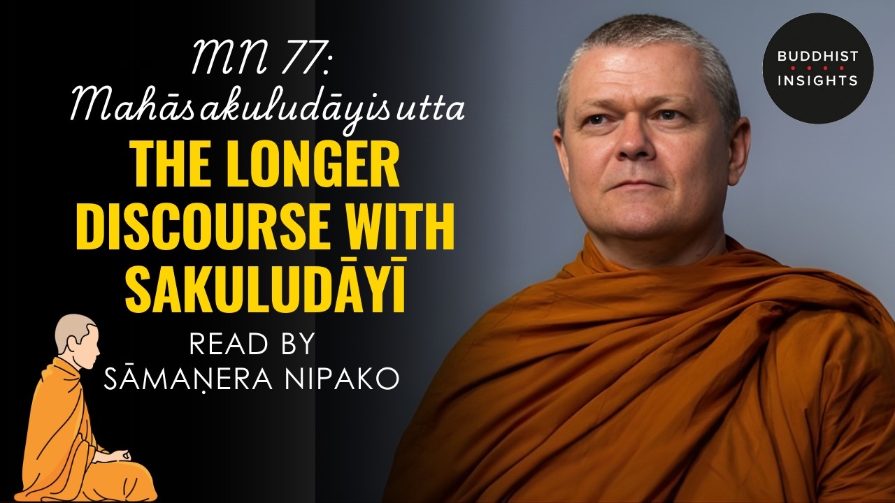 MN 77 - Mahāsakuludāyisutta | The Longer Discourse with Sakuludāyī - Bhante Sujato Translation