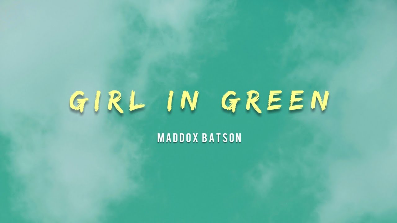 Maddox Batson - Girl In Green (Lyrics)