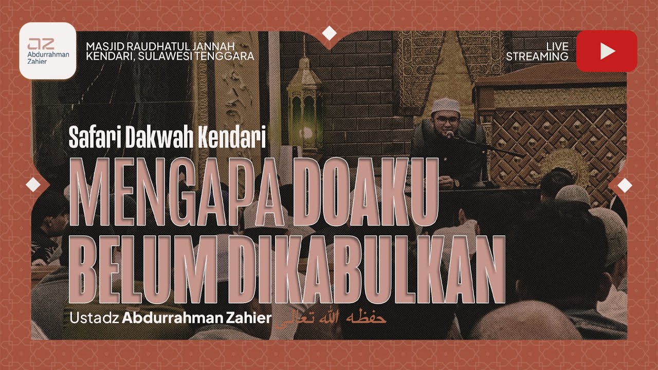 [KENDARI] Mengapa Doaku Belum Dikabulkan - Ustadz Abdurrahman Zahier حفظه الله تعالى