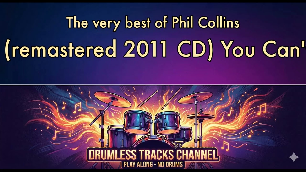 The very best of Phil Collins - Phil Collins - (remastered 2011 CD) You Can't Hurry Love - Drumless