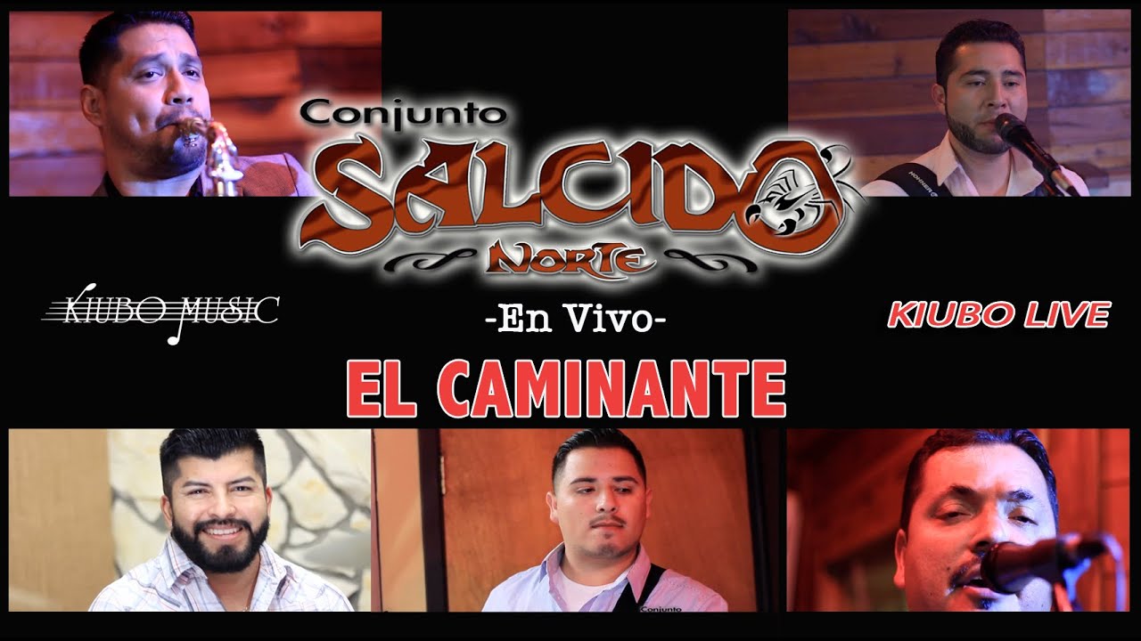 El Caminante - SALCIDO NORTE - Kiubo Live