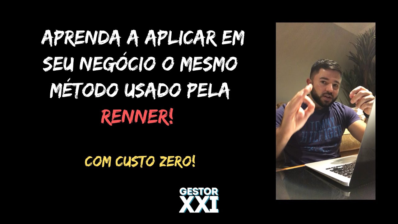 Aprenda a aplicar em seu Neg&oacute;cio o mesmo m&eacute;todo usado pela Renner! Com custo Zero!