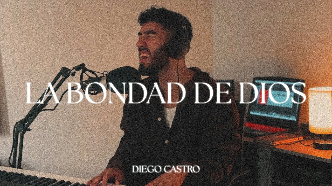 La Bondad de Dios - Diego Castro