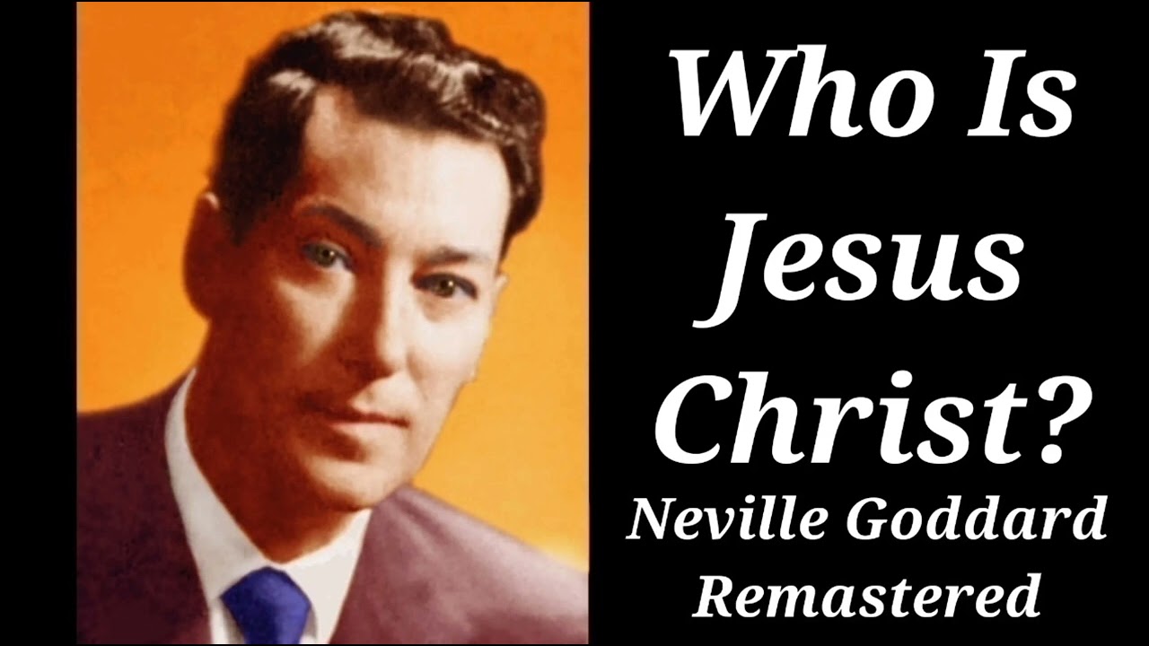 Who Is Jesus Christ? | Neville Goddard Remastered Lecture